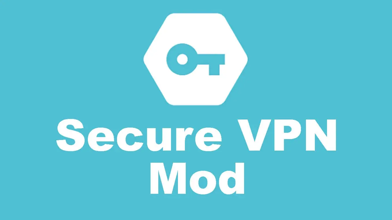 تحميل تطبيق سكيور Secure VPN APK مهكر للاندرويد وللايفون 2024