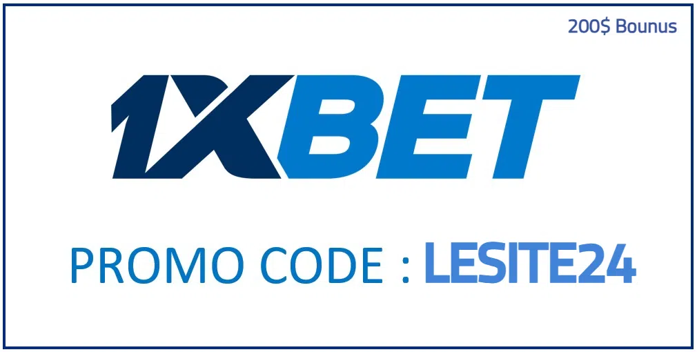 Code promo 1xBet 2024 Bonus 200 $ « LESITE24 »