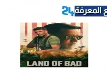 الان مشاهدة فيلم land of bad مترجم بجودة 4K كامل 2024